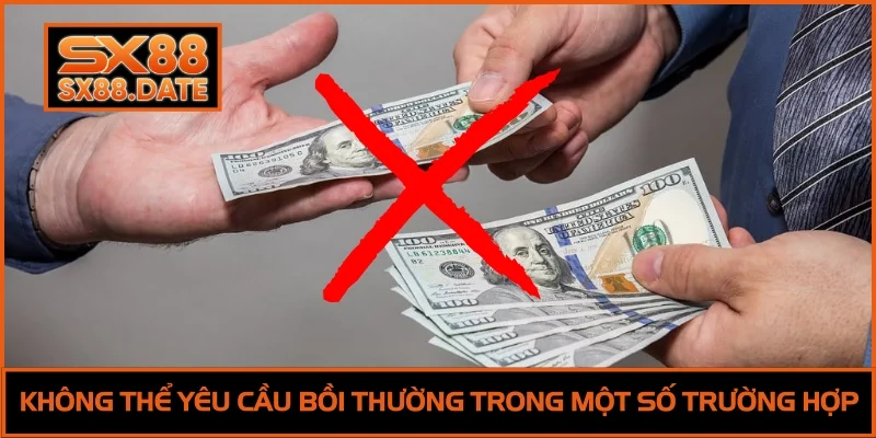 Miễn Trừ Trách Nhiệm SX88 - Quy Tắc Hội Viên Cần Ghi Nhớ Không thể yêu cầu nhà cái bồi thường trong một vài trường hợp