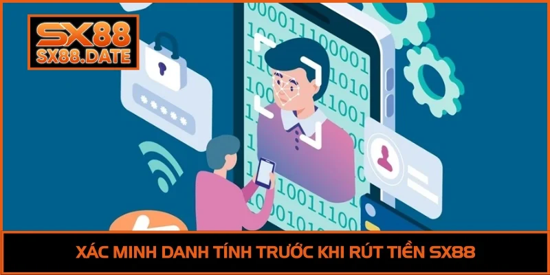 Rút Tiền SX88 | An Toàn, Không Tốn Phí, 100% Thành Công Xác minh danh tính trước khi rút tiền SX88